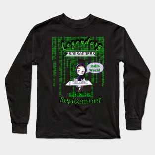 LEGENDARY PROGRAMMER ARE BORN IN SEPTEMBER - Hello World Long Sleeve T-Shirt